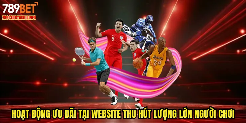 Hoạt động ưu đãi tại website thu hút lượng lớn người chơi