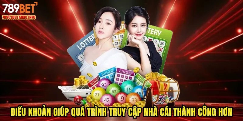 Điều khoản giúp quá trình truy cập nhà cái thành công hơn