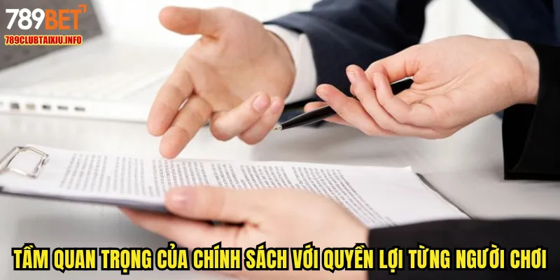 Tầm quan trọng của chính sách với quyền lợi từng người chơi
